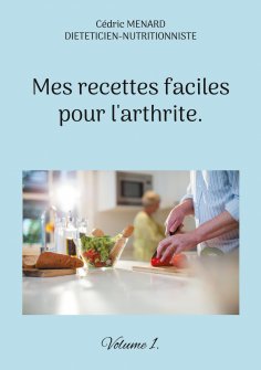 eBook: Mes recettes faciles pour l'arthrite.