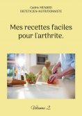 eBook: Mes recettes faciles pour l'arthrite.