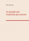 eBook: Le peuple qui n'existait pas encore