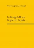 eBook: Le Malgré-Nous, la guerre, la paix...
