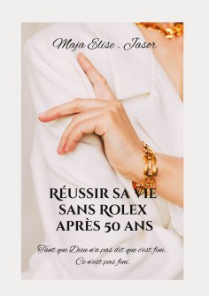 eBook: Réussir sa vie sans Rolex après 50 ans