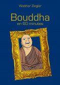 eBook: Bouddha en 60 minutes