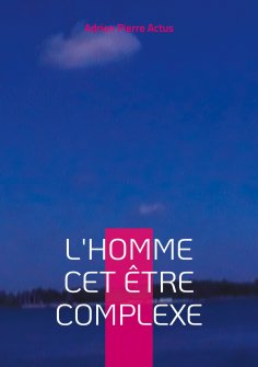 eBook: L'homme cet être complexe
