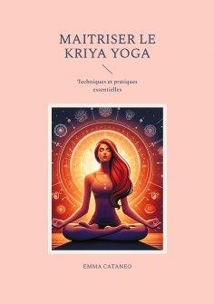 ebook: Maitriser le kriya yoga