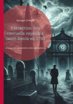 eBook: Extraction des cercueils royaux à Saint-Denis en 1793