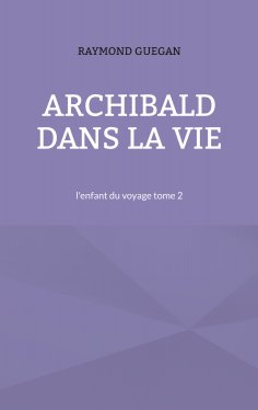 ebook: Archibald dans la vie