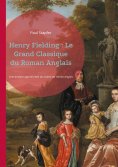 eBook: Henry Fielding : Le Grand Classique du Roman Anglais