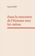 eBook: Dans la rencontre de l'Homme avec lui-même