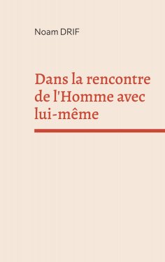 eBook: Dans la rencontre de l'Homme avec lui-même