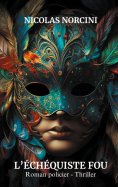 eBook: L'échéquiste fou