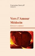 ebook: Vers l'Amour Médecin