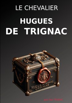 eBook: Le chevalier Hugues de Trignac