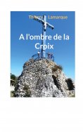 eBook: A l'ombre de la Croix