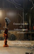ebook: Étienne Jacobée ou l'effervescence créatrice