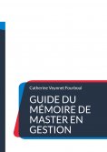 ebook: Guide du Mémoire de Master en gestion