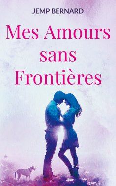eBook: Mes Amours sans Frontières