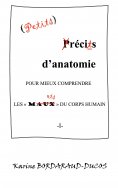 ebook: Petits récits d'anatomie pour mieux comprendre les maux du corps humain