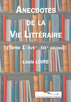 eBook: Anecdotes de la Vie Littéraire