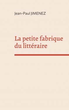 eBook: La petite fabrique du littéraire