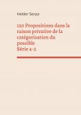 eBook: 120 Propositions dans la raison privative de la catégorisation du possible - Série 4-2