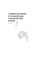 eBook: J'espère que jamais tu ne sauras que c'est de toi dont je parle.