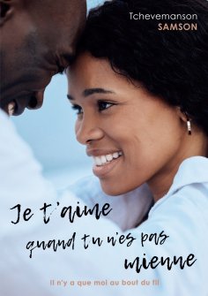 eBook: Je t'aime quand tu n'es pas mienne