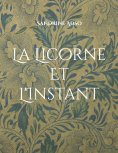 eBook: La Licorne Et L'Instant