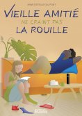 eBook: Vieille amitié ne craint pas la rouille