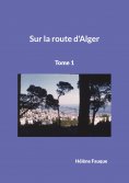 eBook: Sur la route d'Alger