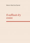 ebook: Il suffisait d'y croire