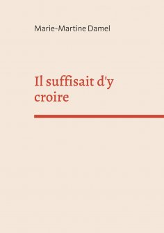 ebook: Il suffisait d'y croire