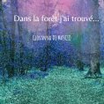 eBook: Dans la forêt j'ai trouvé ...