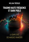 eBook: Trading Haute Fréquence et Dark Pools : La Complexité des Marchés Financiers