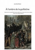 ebook: À l'ombre de la guillotine