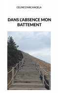 eBook: Dans l'absence mon battement