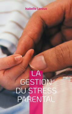eBook: La gestion du stress parental
