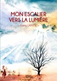 eBook: Mon Escalier vers la Lumière