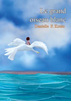 eBook: Le grand oiseau blanc