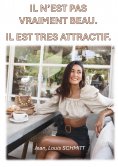 eBook: Il n'est pas vraiment beau. Il est attratif.