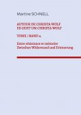 ebook: Autour de Christa Wolf. Tome 4. Entre résistance et mémoire.
