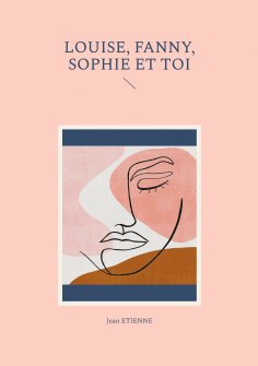 eBook: Louise, Fanny, Sophie et toi