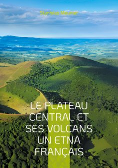 eBook: Le plateau central et ses volcans un Etna français