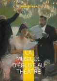 eBook: La musique d'Église au théâtre