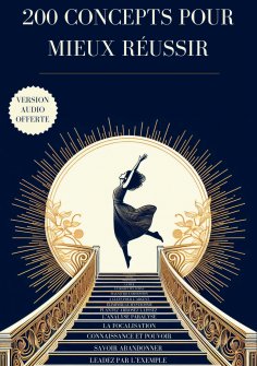 ebook: 200 Concepts Pour Mieux Réussir