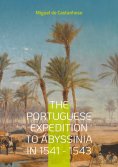eBook: The portuguese expedition to Abyssinia in 1541 - 1543