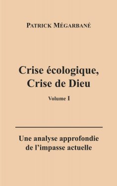 ebook: Crise écologique, crise de Dieu (I)