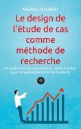 ebook: Le design de l'étude de cas comme méthode de recherche