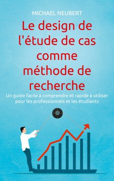 ebook: Le design de l'étude de cas comme méthode de recherche