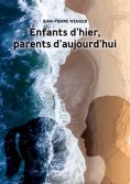 ebook: Enfants d'hier, parents d'aujourd'hui