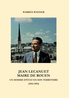 eBook: Jean Lecanuet maire de Rouen